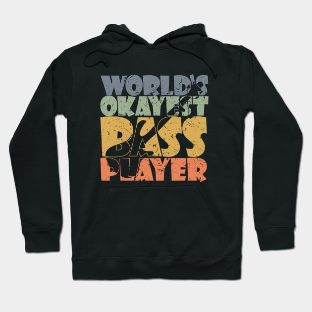 WORLD'S OKAYEST BASS PLAYER funny bassist gift Hoodie by star trek fanart and more
